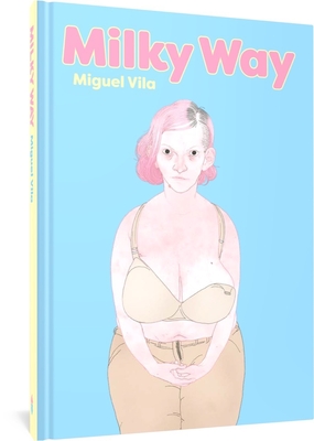 Milky Way - Vila, Miguel, and Richards, Jamie (Translated by)