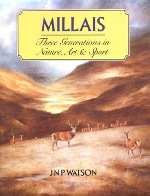 Millais: Three Generations in Nature, Art and Sport - Watson, J N P