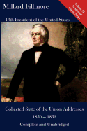 Millard Fillmore: Collected State of the Union Addresses 1850 - 1852: Volume 12 of the Del Lume Executive History Series