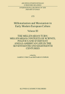 Millenarianism and Messianism in Early Modern European Culture: Volume III: The Millenarian Turn: Millenarian Contexts of Science, Politics and Everyday Anglo-American Life in the Seventeenth and Eighteenth Centuries