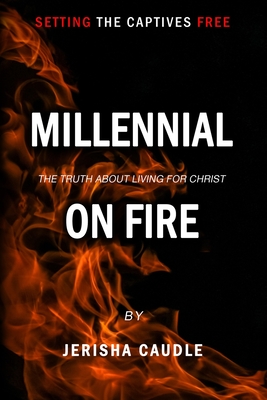 Millennial on Fire - Desmond-Bennett, Jessica (Editor), and Designs, Wotb (Contributions by), and Caudle, Jerisha