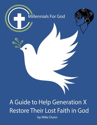 Millennials for God: The Series - Dunn, Mike