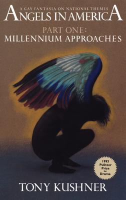 Millennium Approaches - Kushner, Tony