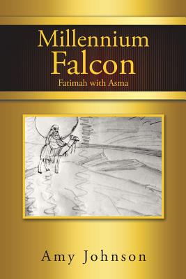 Millennium Falcon: Fatimah with Asma - Johnson, Amy