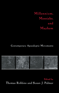 Millennium, Messiahs, and Mayhem: Contemporary Apocalyptic Movements