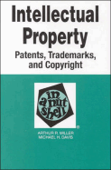 Miller and Davis' Intellectual Propertypatents, Trademarks, Copyrights in a Nutshell, 3D Edition (Nutshell Series)