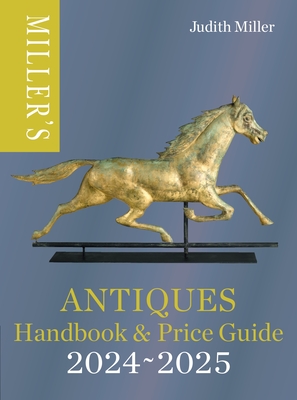 Miller's Antiques Handbook & Price Guide 2024-2025 - Miller, Judith