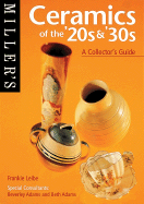 Miller's Ceramics of the '20s &'30s: A Collector's Guide