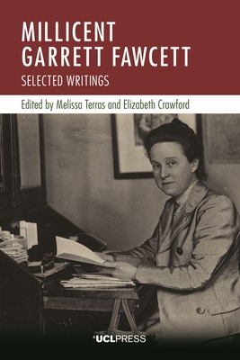 Millicent Garrett Fawcett: Selected Writings - Terras, Melissa (Editor), and Crawford, Elizabeth (Editor)