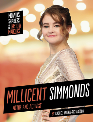 Millicent Simmonds: Actor and Activist - Smoka-Richardson, Rachel, and Starr, Nancy (Consultant editor)