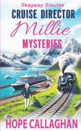 Millie's Cruise Ship Mysteries: Skagway Sleuths