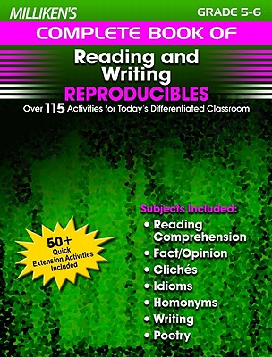 Milliken's Complete Book of Reading and Writing Reproducibles - Grades 5-6: Over 110 Activities for Today's Differentiated Classroom - Inskeep, Sara (Compiled by)