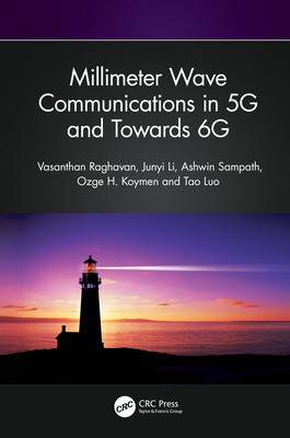 Millimeter Wave Communications in 5G and Towards 6G - Raghavan, Vasanthan, and Li, Junyi, and Sampath, Ashwin