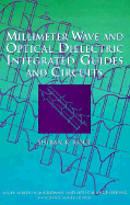 Millimeter Wave Optical Dielectric Integrated Guides and Circuits