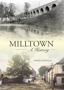 Milltown: An Illustrated History