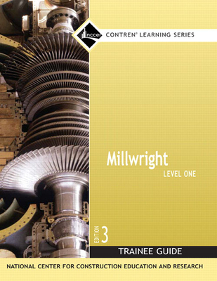 Millwright Trainee Guide, Level 1 - Nccer