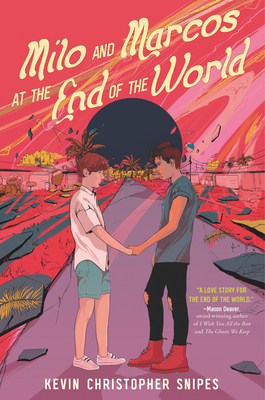 Milo and Marcos at the End of the World - Snipes, Kevin Christopher