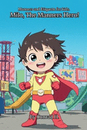 Milo, The Manners Hero!: Manners and Etiquette for kids.