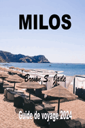 Milos Guide de voyage 2024: Aventures ?cologiques et efforts de conservation en terre grecque