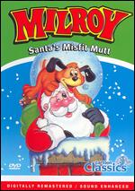 Milroy: Santa's Misfit Mutt - 