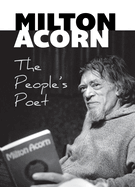 Milton Acorn: The People (Tm)S Poet