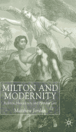 Milton and Modernity: Politics, Masculinity and Paradise Lost