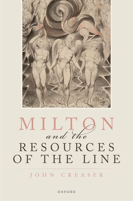 Milton and the Resources of the Line - Creaser, John