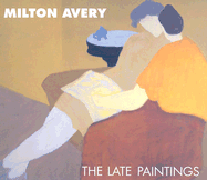 Milton Avery: The Late Paintings - Hobbs, Robert Carleton