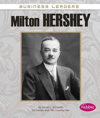 Milton Hershey - Schuette, Sarah L