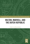 Milton, Marvell, and the Dutch Republic