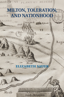Milton, Toleration, and Nationhood - Sauer, Elizabeth