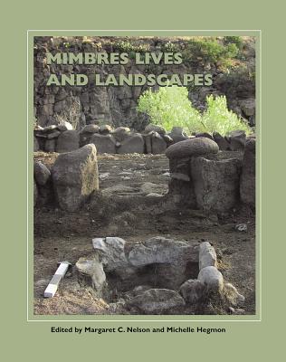 Mimbres Lives and Landscapes - Nelson, Margaret C. (Editor)