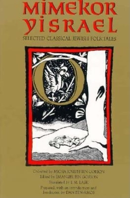 Mimekor Yisrael, Abridged and Annotated Edition: Classical Jewish Folktales - Bin Gorion, Micha Joseph, and Bin Gorion, Emanuel (Editor)