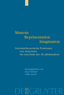 Mimesis - Reprsentation - Imagination: Literaturtheoretische Positionen Von Aristoteles Bis Zum Ende Des 18. Jahrhunderts
