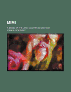 Mimi; A Story of the Latin Quarter in War-Time