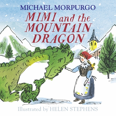 Mimi and the Mountain Dragon - Morpurgo, Michael