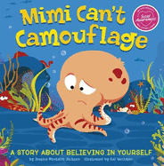 Mimi Can't Camouflage: A Story About Believing In Yourself