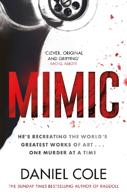Mimic: A gripping new serial killer thriller from the Sunday Times bestselling author of mystery and suspense - Cole, Daniel