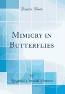 Mimicry in Butterflies (Classic Reprint)