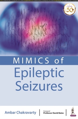 MIMICS of Epileptic Seizures - Chakravarty, Ambar