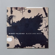 Mimmo Paladino: Black and White
