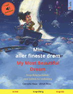 Min aller fineste drm - My Most Beautiful Dream (norsk - engelsk): Tosprklig barnebok, med lydbok for nedlasting