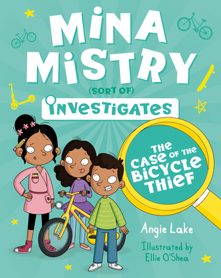 Mina Mistry Investigates: The Case of the Bicycle Thief - Lake, Angie