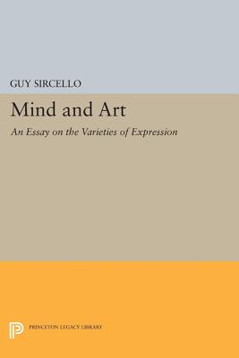 Mind and Art: An Essay on the Varieties of Expression - Sircello, Guy