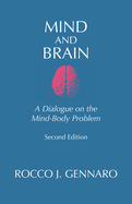 Mind and Brain: A Dialogue on the Mind-Body Problem