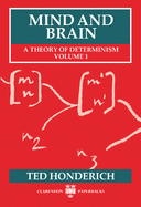 Mind and Brain: A Theory of Determinism, Volume 1
