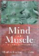 Mind and Muscle: An Owner's Handbook