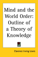Mind and the World Order: Outline of a Theory of Knowledge