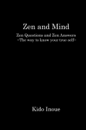 Mind and Zen: Zen Questions and Zen Answers The way to know your true self
