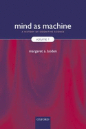 Mind as Machine: A History of Cognitive Science - Boden, Margaret A